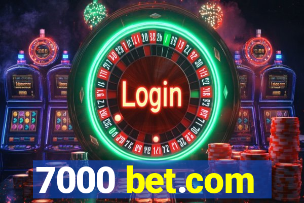 7000 bet.com